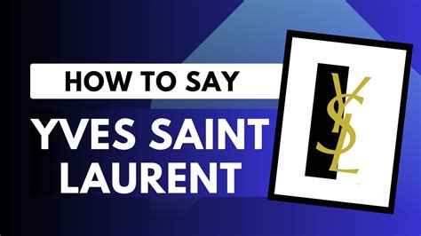 How to pronounce YVES SAINT LAURENT the right way 